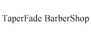 TAPERFADE BARBERSHOP