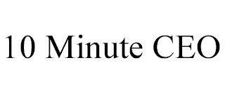 10 MINUTE CEO