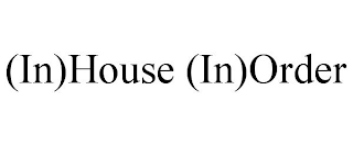 (IN)HOUSE (IN)ORDER