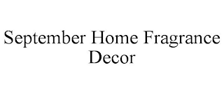 SEPTEMBER HOME FRAGRANCE DECOR