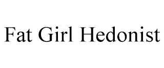 FAT GIRL HEDONIST