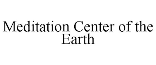 MEDITATION CENTER OF THE EARTH