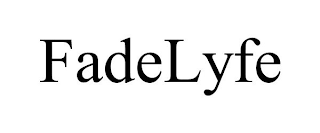 FADELYFE