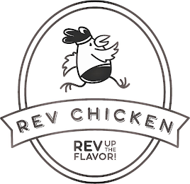 REV CHICKEN REV UP THE FLAVOR!