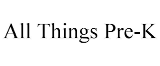ALL THINGS PRE-K