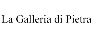 LA GALLERIA DI PIETRA