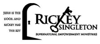 JESUS IS THE DOOR, AND RICKEY HAS THE KEY RICKEY SINGLETON SUPERNATURAL EMPOWERMENT MINISTRIES