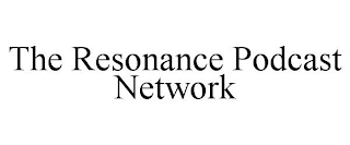 THE RESONANCE PODCAST NETWORK