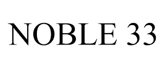 NOBLE 33