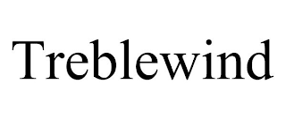 TREBLEWIND