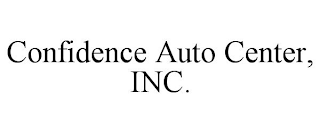 CONFIDENCE AUTO CENTER, INC.