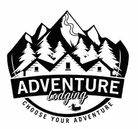 ADVENTURE LODGING CHOOSE YOUR ADVENTURE