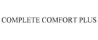 COMPLETE COMFORT PLUS