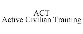 ACT ACTIVE CIVILIAN TRAINING