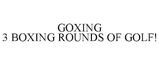 GOXING 3 BOXING ROUNDS OF GOLF!