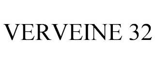 VERVEINE 32