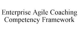 ENTERPRISE AGILE COACHING COMPETENCY FRAMEWORK