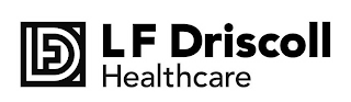 LFD LF DRISCOLL HEALTHCARE