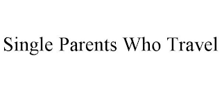 SINGLE PARENTS WHO TRAVEL