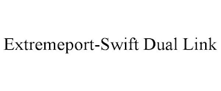 EXTREMEPORT-SWIFT DUAL LINK