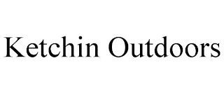 KETCHIN OUTDOORS