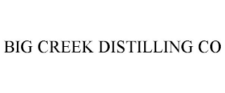 BIG CREEK DISTILLING CO