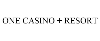 ONE CASINO + RESORT