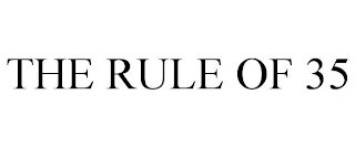 THE RULE OF 35