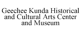 GEECHEE KUNDA HISTORICAL AND CULTURAL ARTS CENTER AND MUSEUM