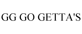 GG GO GETTA'S