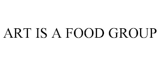 ART IS A FOOD GROUP