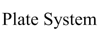 PLATE SYSTEM