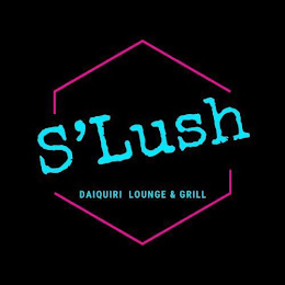 S'LUSH DAIQUIRI LOUNGE & GRILL