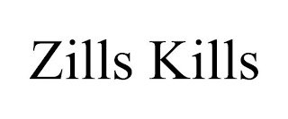 ZILLS KILLS