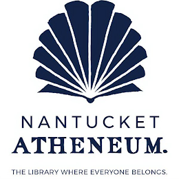 NANTUCKET ATHENEUM. THE LIBRARY WHERE EVERYONE BELONGS.