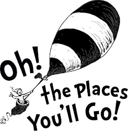 OH! THE PLACES YOU'LL GO!