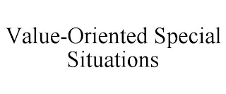 VALUE-ORIENTED SPECIAL SITUATIONS