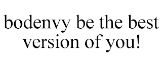 BODENVY BE THE BEST VERSION OF YOU!