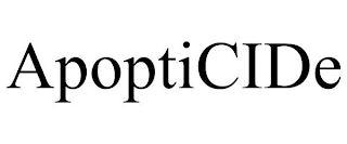 APOPTICIDE