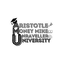 ARISTOTLE MONEY MIKE UNRAVELLER UNIVERSITY