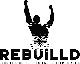 REBUILLD REBUILLD. BETTER HYGIENE. BETTER HEALTH.