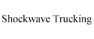 SHOCKWAVE TRUCKING