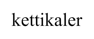 KETTIKALER