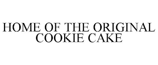 HOME OF THE ORIGINAL COOKIE CAKE