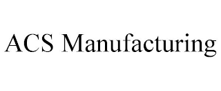 ACS MANUFACTURING