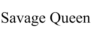 SAVAGE QUEEN
