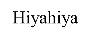 HIYAHIYA