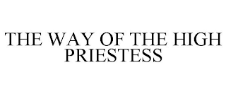 THE WAY OF THE HIGH PRIESTESS