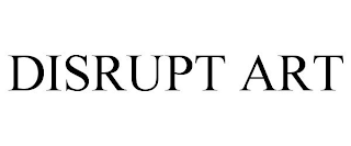 DISRUPT ART