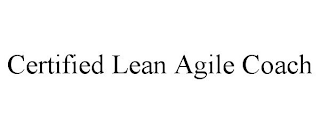 CERTIFIED LEAN AGILE COACH